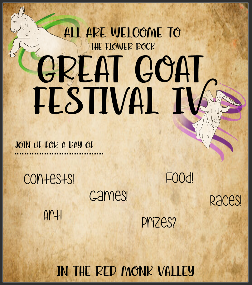 Parchment flyer featuring two goats with swirls of magic, advertising that All are welcome to the Flower Rock Village's 4th Great Goat Festival. Join us for a day of contests, games, art, food, races, and maybe prizes in the Red Monk Valley.